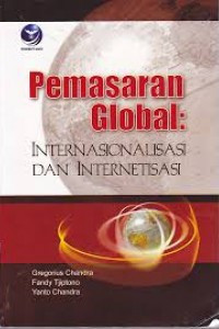 Pemasaran global: internasionalisasi dan internetsasi