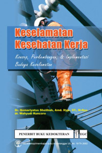 Keselamatan kesehatan kerja: Konsep, perkembangan, & implementasi budaya kesehatan