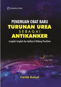 Penemuan Obat Baru Turunan Urea Sebagai Antikanker; Langkah-langkah dan Aplikasi di Bidang Penelitian