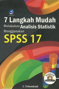 7 langkah mudah melakukan analisis stastik menggunakan SPSS 17 2009