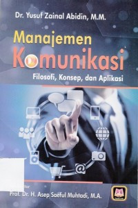 Manajemen komunikasi filosofi,konsep, dan aplikasi