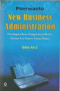 New business administration paradigma baru pengelolaan bisnis dalam era dunia tanpa batas edisi ke 2