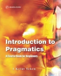 Introduction to Pragmatics; A Course Book for Beginners