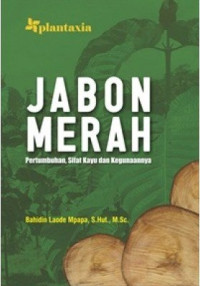 Jabon Merah; Pertumbuhan, Sifat Kayu dan Kegunaannya