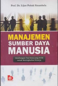 Manajemen sumber daya manusia membangun tim kerja yang solid untuk meningkatkan kinerja