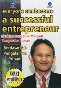 Everyone can become a successful: setiap orang bisa menjadi pengusaha sukses