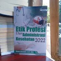 etika profesi dan administrasi kesehatan 2022