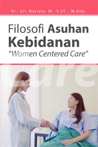 Filosofi Asuhan Kebidanan “Women Centered Care”