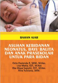 Buku Asuhan Kebidanan Neonatus, Bayi/Balita dan Anak Prasekolah Untuk Para Bidan