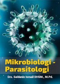 Buku Mikrobiologi-Parasitologi Drs. Saldanis Ismail DHSM., M.Pd.