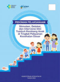 Pedoman Pelaksanaan Stimulasi, Deteksi dan Intervensi Dini Tumbuh Kembang Anak di Tingkat Pelayanan Kesehatan Dasar