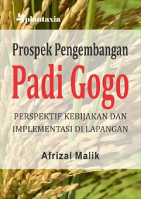 Prospek Pengembangan Padi Gogo; Perspektif Kebijakan dan Implementasi di Lapangan