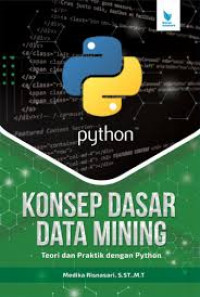 KONSEP DASAR DATA MINING TEORI DAN PRAKTIK DENGAN PYTHON