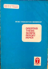 Buku penuntun membuat disertasi thesis skripsi report paper