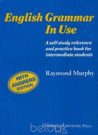 English Grammar in Use (A Reference and practice book for intermediate Students) with answers edition