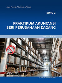 Praktikum akuntansi seri perusahaan dagang buku 2 : Kertas kerja