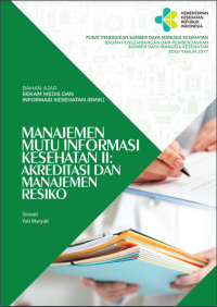 Manajemen mutu informasi kesehatan II : akreditasi dan manajemen resiko