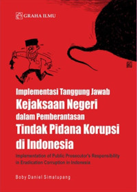 Implementasi Tanggung Jawab Kejaksaan Negeri dalam Pemberantasan Tindak Pidana Korupsi di Indonesia