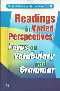 Readings in varied perspectives focus on vocabulary and gammar