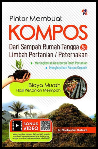 Pintar Membuat Kompos Dari Sampah Rumah Tangga & Limbah Pertanian/Peternakan