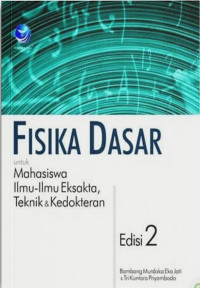 Fisika Dasar, untuk Mahasiswa Ilmu-ilmu Eksakta, Teknik dan Kedokteran (Ed.2)