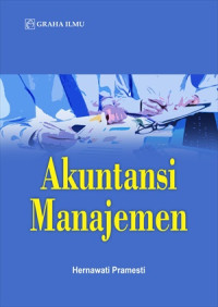 Akuntansi Manajemen : Pendekatan Studi Kasus