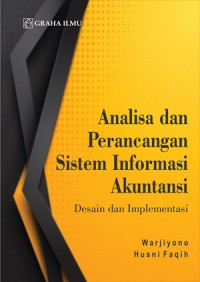 Analisa dan Perancangan Sistem Informasi Akuntansi; Desain dan Implementasi