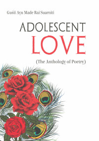 Adolescent Love (The Anthology Of Poetry)