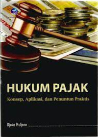 Hukum pajak konsep, aplikasi, dan penuntun praktis