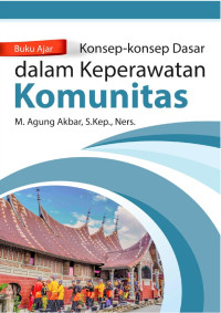 Konsep-Konsep Dasar Dalam Keperawatan Komunitas