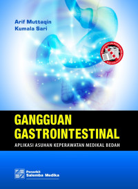 Gangguan gastrointestinal: aplikasi asuhan keperawatan medikal bedah