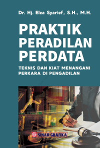 Praktik peradilan perdata: Teknis dan kiat menangani perkara di pengadilan