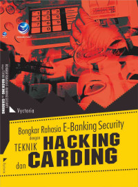 Bongkar rahasia e-banking security dengan teknik hacking dan carding