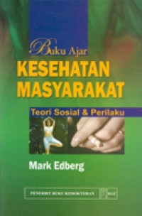 Buku ajar kesehatan masyarakat teori sosial & perilaku