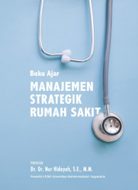 Buku ajar manajemen strategik rumah sakit