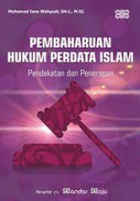 Pembaharuan Hukum Perdata Islam (Pendekatan dan Penerapan)