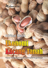 Ekonomi Kacang Tanah; Tinjauan Keunggulan Komparatif dan Perspektif Pengembangan