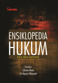 Ensiklopedia Hukum; Edisi Akta Autentik