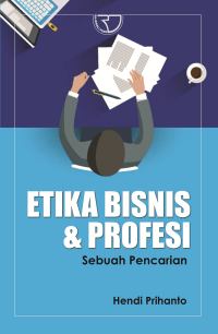 Etika bisnis dan profesi sebuah pencarian