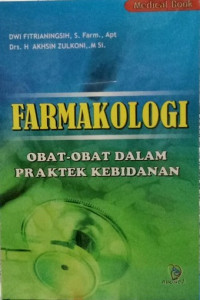 Farmakologi : obat - obat dalam praktek kebidanan