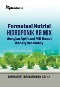 Formulasi Nutrisi Hidroponik AB Mix dengan Aplikasi MS Excel
dan Hydrobuddy
