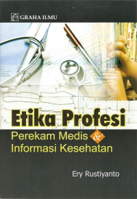 Etika profesi perekam medis & informasi kesehatan