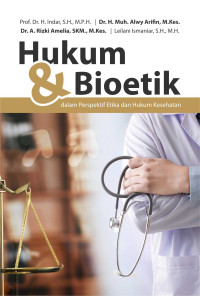 Hukum & bioetik dalam perspektif etika dan hukum kesehatan