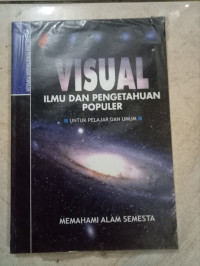 Visual Ilmu dan Pengetahuan Populer (Memahami Alam Semesta)