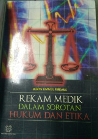 Rekam medik dalam sorotan hukum dan etika