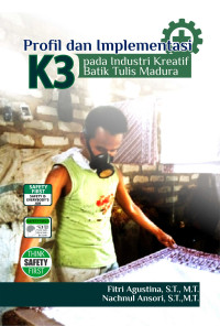 Buku Profil Dan Implimentasi K3 Pada Industri Kreatif Batik Tulis Madura
