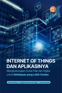 Image of Internet of Things dan Aplikasinya Menghubungkan Dunia Fisik dan Digital untuk Kehidupan yang Lebih Cerdas
