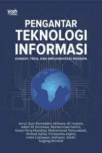 Image of PENGANTAR TEKNOLOGI INFORMASI : Konsep, Tren, Dan Implementasi Modern