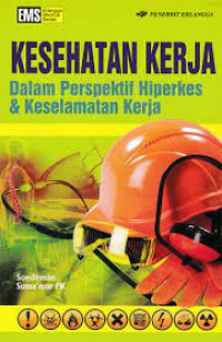 Kesehatan kerja dalam persepektif hiperkes & keselamatan kerja