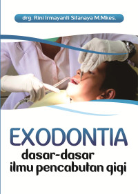Exodontia Dasar-dasar ilmu pencabutan gigi